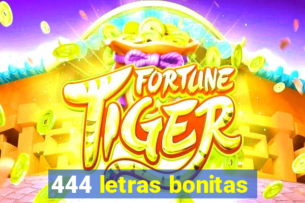 444 letras bonitas